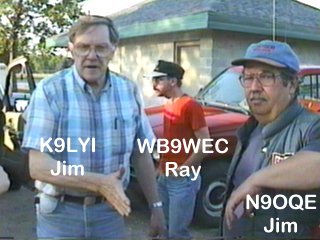 Jim, K9LYI - Ray, WB9WEC - Jim, N9OQE